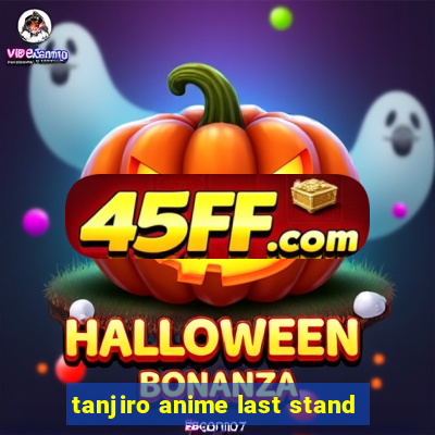 tanjiro anime last stand